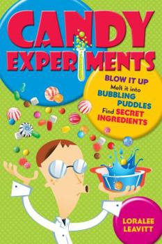 Candy Experiments - Book #1 of the Candy Experiments