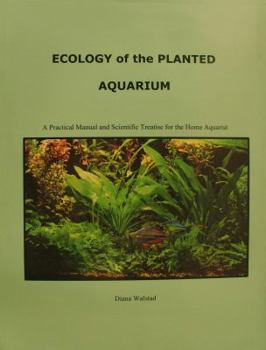 Hardcover Ecology of the Planted Aquarium: A Practical Manual and Scientific Treatise for the Home Aquarist Book