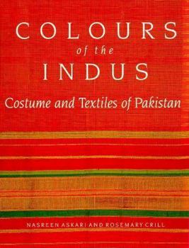 Hardcover Colours of the Indus: Costumes and Textiles of Pakistan Book