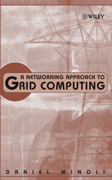 Hardcover A Networking Approach to Grid Computing Book