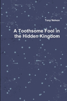 Paperback A Toothsome Fool in the Hidden Kingdom Book