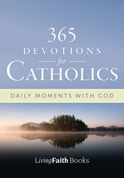Paperback 365 Devotions for Catholics: Daily Moments with God Book