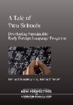 Hardcover A Tale of Two Schools: Developing Sustainable Early Foreign Language Programs Book