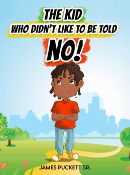 Hardcover The Kid Who Didn't Like to Be Told No! Book