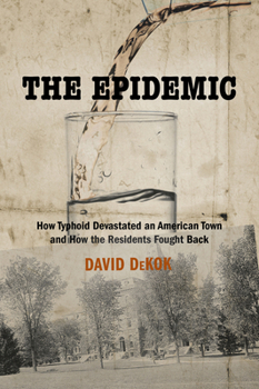 Paperback Epidemic: How Typhoid Devastated an American Town and How the Residents Fought Back Book