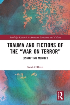 Paperback Trauma and Fictions of the "War on Terror": Disrupting Memory Book