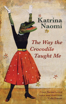 Paperback The Way the Crocodile Taught Me Book