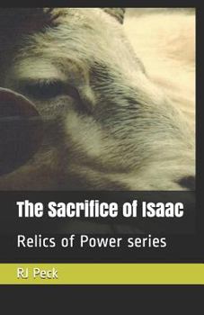 Paperback The Sacrifice of Isaac: Relics of Power Series Book