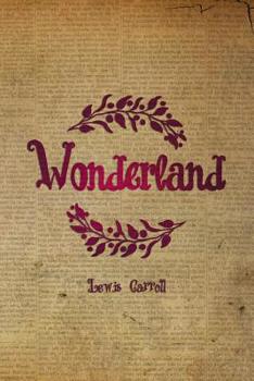 Wonderland: Blank Lined Notebook ( Alice In Wonderland ) Book