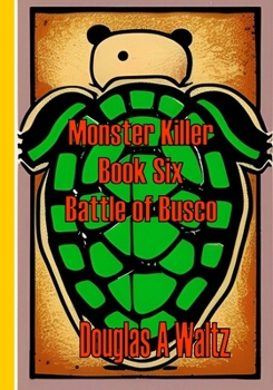 Paperback Monster Killer: Book Six: Battle of Busco Book