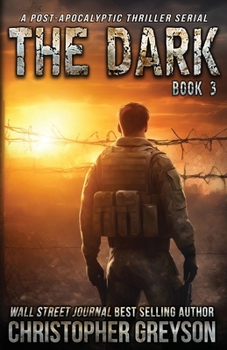 Paperback The Dark 3: A Post-Apocalyptic Thriller Serial Book