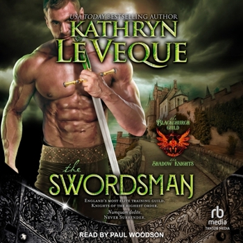 The Swordsman: A Medieval Romance (The Blackchurch Guild: The Shadow Knights)