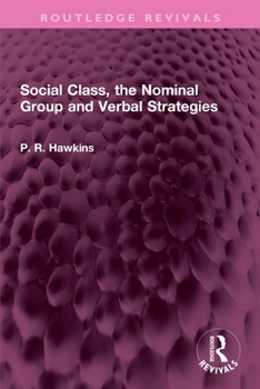 Paperback Social Class, the Nominal Group and Verbal Strategies Book