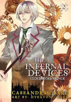 The Infernal Devices: Clockwork Prince - Book #2 of the Infernal Devices: Manga