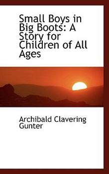 Small Boys in Big Boots : A Story for Children of All Ages