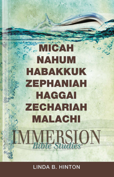 Paperback Immersion Bible Studies: Micah, Nahum, Habakkuk, Zephaniah, Haggai, Zechariah, Malachi Book