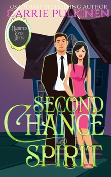 Second Chance Spirit - Book #2 of the Spirit Chasers/Haunted Ever After