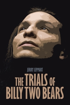 Paperback The Trials of Billy Two Bears Book
