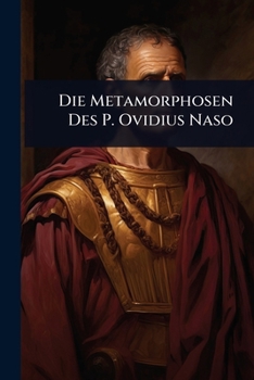 Paperback Die Metamorphosen Des P. Ovidius Naso [Latin] Book