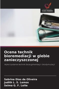 Paperback Ocena technik bioremediacji w glebie zanieczyszczonej [Polish] Book