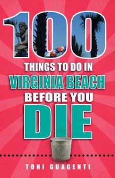 Paperback 100 Things to Do in Virginia Beach Before You Die Book