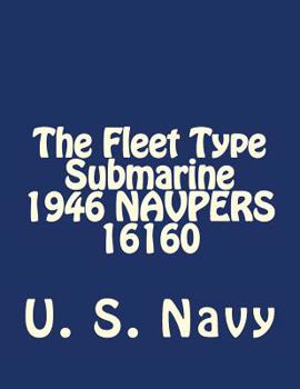 Paperback The Fleet Type Submarine 1946 NAVPERS 16160 Book