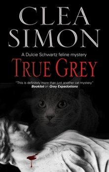 True Grey - Book #5 of the Dulcie Schwartz
