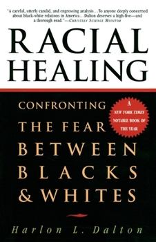 Paperback Racial Healing: Confronting the Fear Between Blacks & Whites Book