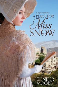 Paperback A Place for Miss Snow: A Regency Romance Book