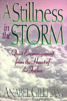 Paperback A Stilliness in the Storm: Quiet Encouragement for Difficult Times Book