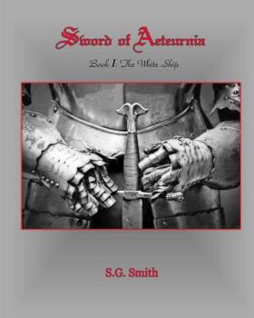 Paperback Sword of Aeteurnia: Book I The White Ship Book