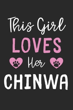 This Girl Loves Her Chinwa: Lined Journal, 120 Pages, 6 x 9, Funny Chinwa Gift Idea, Black Matte Finish (This Girl Loves Her Chinwa Journal)