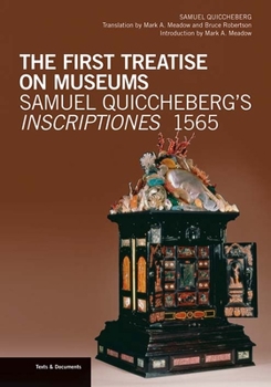Paperback The First Treatise on Museums: Samuel Quiccheberg's Inscriptiones, 1565 Book