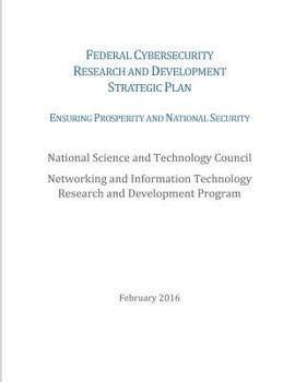 Paperback Federal Cybersecurity Research and Development Strategic Plan: 2016 Book