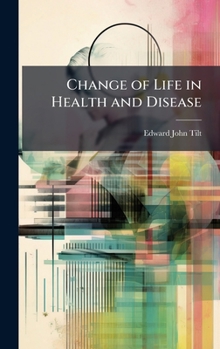 Change of Life in Health and Disease