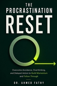 Paperback The Procrastination Reset: Overcome Avoidance, Overthinking, and Delayed Action to Build Momentum and Follow Through Book