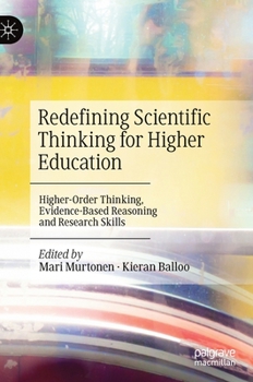 Hardcover Redefining Scientific Thinking for Higher Education: Higher-Order Thinking, Evidence-Based Reasoning and Research Skills Book
