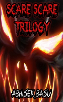 SCARE SCARE Trilogy: All the SCARE SCARE Books 1-3 containing THIRTY NINE horror stories - Book  of the Scare Scare