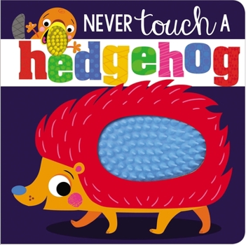 NEVER touch a hedgehog - Book  of the Never Touch series