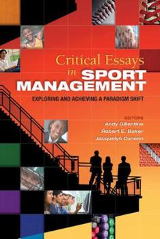 Paperback Critical Essays in Sport Management: Exploring and Achieving a Paradigm Shift Book
