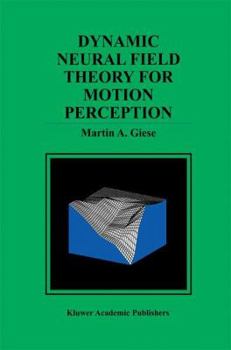 Hardcover Dynamic Neural Field Theory for Motion Perception Book