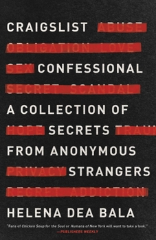 Hardcover Craigslist Confessional: A Collection of Secrets from Anonymous Strangers Book