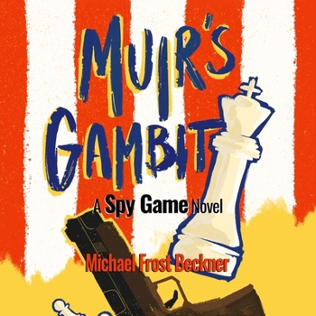 Muir's Gambit: The Spy Game Movie Origin Story