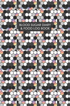Blood Sugar Diary & Food Log Book: Professional Log for Food & Glucose Monitoring - 53 week Diary - Daily Record of your Blood Sugar Levels and Your Meals