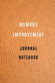 Paperback Memory Improvement Notebook 105 pages 6*9 How to Improve your Memory: : Memory Training Super Skills, Accelerated Learning & Memory Improvement To Lea Book