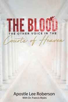 Paperback The Blood: The Other Voice in the Courts of Heaven Book