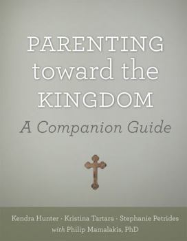 Spiral-bound Parenting Toward the Kingdom: A Companion Guide Book