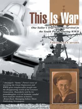 Hardcover This Is War: One Sailor's True Story of Survival in the South Pacific During WWII Book