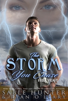 The Storm You Chase - Book #35 of the Hell Yeah!
