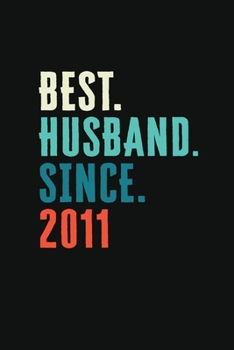Best. Husband. Since. 2011: Daily journal 100 page 6 x 9 Retro 8th Wedding Anniversary notebook for him to jot down ideas and notes